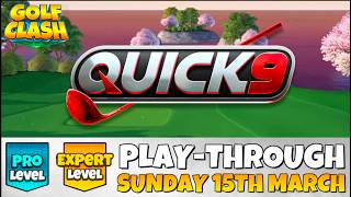 PRO & EXPERT PLAY-THROUGH | Quick 9 | SUNDAY 15TH MARCH 2026 | Namhae Cliffs | Golf Clash Guide
