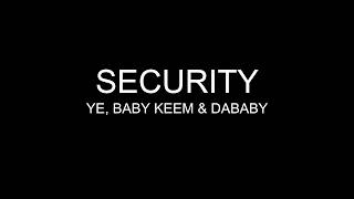 YE - SECURITY FEAT BABY KEEM DABABY