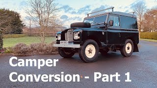 Career Overview Land Rover Series 3 Camper Conversion - Part 1