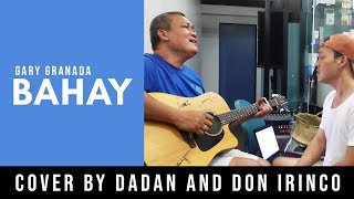 Download Lagu Gary Granada - BAHAY (Cover by DADAN and DONDON IRINCO) Download Lagu Gary Granada - BAHAY (Cover by DADAN and DONDON IRINCO)