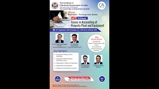 Webinar on “Issues in Accounting of Property Plant and Equipment”