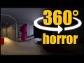 360 VIDEO HORROR