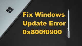 How to Fix Windows Update Error 0x800f0900