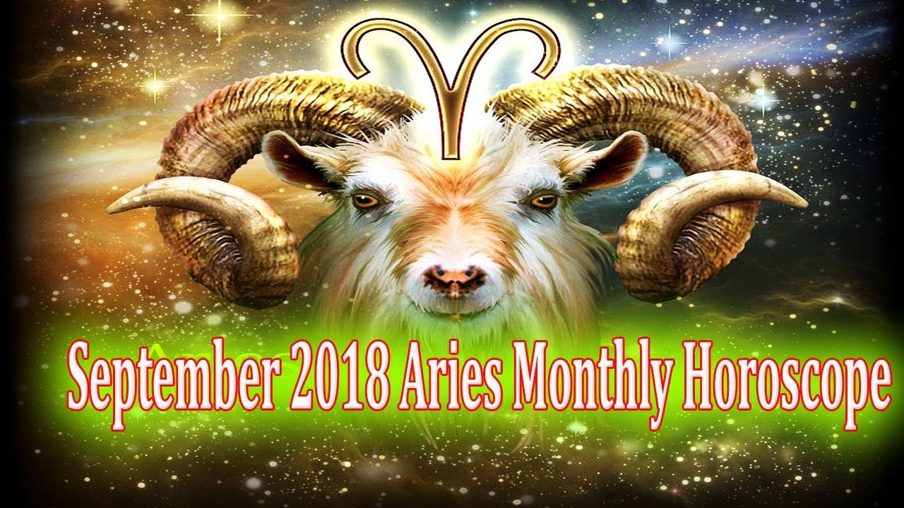 September 2018 Aries Monthly Horoscope YouTube