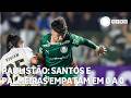Santos e Palmeiras empatam em 0 a 0 pelo Paulistão
