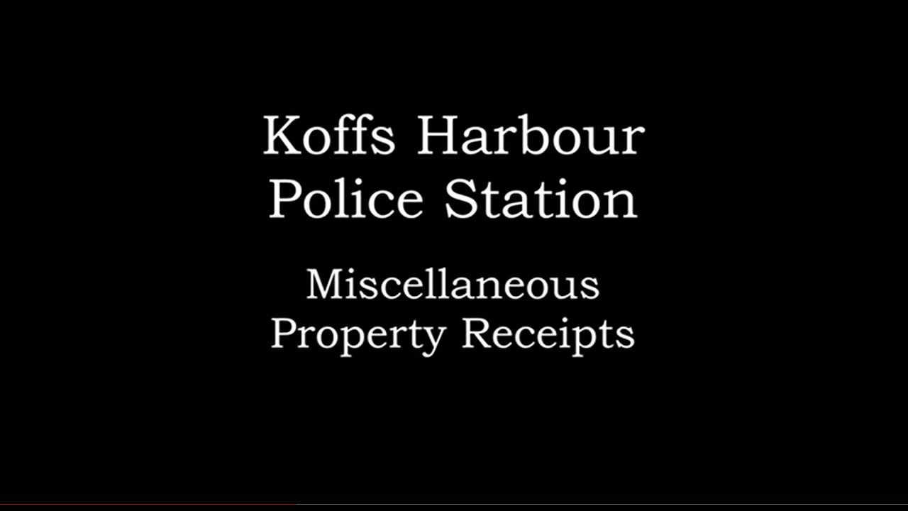 Coffs Harbour Police The Case of the missing Miscellaneous Property Receipts - continued 20241112 13