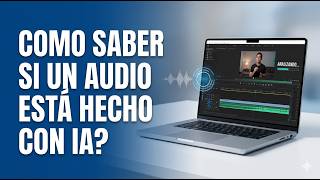 Como Saber si un Audio esta Hecho con IA