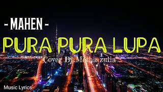 Download Lagu Tiba tiba kamu datang saat kau telah dengan dia!! PURA - PURA LUPA - MAHEN ll COVER METHA ( LIRIK ) MP3