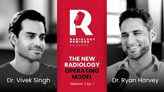 Full The new radiology operating model | Radiology Rewired | Season 2 Ep. 1 Update