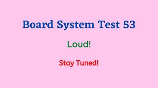 Board System Test 53