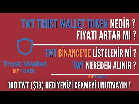 TWT coin İnceleme, Trust Wallet Analiz, Nereden Alınır?