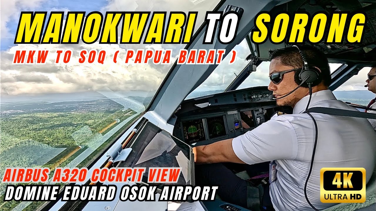 PAPUA PARADISE - AIRBUS A320 COCKPIT VIEW || MANOKWARI TO SORONG (Papua Barat) - Indonesia Timur