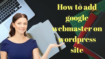 How to add google webmaster on wordpress site || Rakesh Tech Solutions