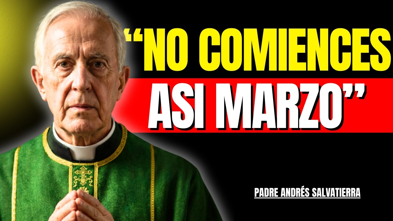 3 CLAVES PARA COMENZAR MARZO 2026 – PADRE ANDRES SALVATIERRA