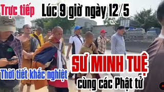 Trực Tiếp Sư Minh Tuệ Cùng Phật Tử Trong Thời Tiết Nắng Nóng