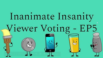 Inanimate Insanity Viewer Voting - Episode 5