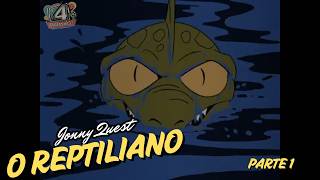 Jonny Quest em Perigo do Reptiliano (Parte1)