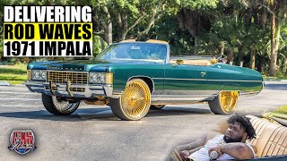 Delivering Rod Wave's 1971 Impala! *First Drive*