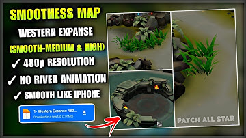 Updated SMOOTH MAP In Western Expanse - Fix Lag & Improved FPS [ Patch All Star ] Mobile Legends