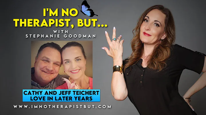I'm No Therapist, But... Love in Later Years GUEST...