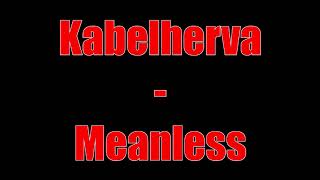 Kabelherva - Meanless