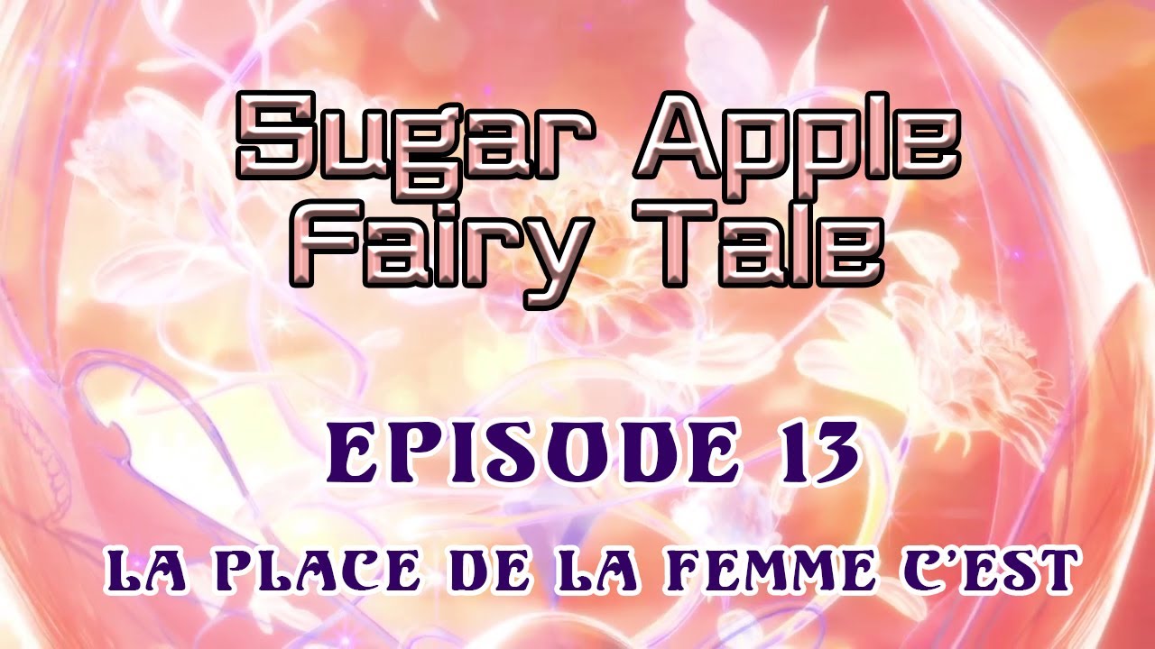 Sugar Apple Fairy Tale 13 VOSTFR : La place de la femme | La place de