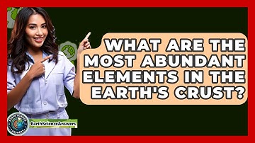 What Are the Most Abundant Elements in the Earth