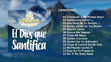 M´kaddesh - El Dios Que Santifica (Álbum Completo)