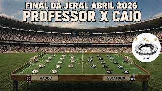 Futebol de Botão - Final JERAL Abril 2026- Professor x Caio