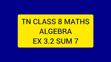 TN CLASS 8 MATHS ALGEBRA EX 3.2 SUM 7.