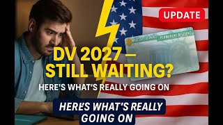 DV Lottery 2027 The Truth Behind the Delay 😶