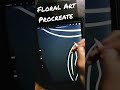 My Floral Art Process in Procreate - Time Lapse - PART 4