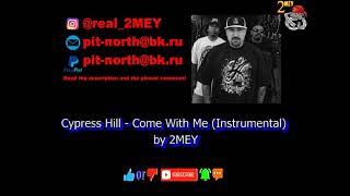 Cypress Hill - Come With Me (Instrumental) by 2MEY