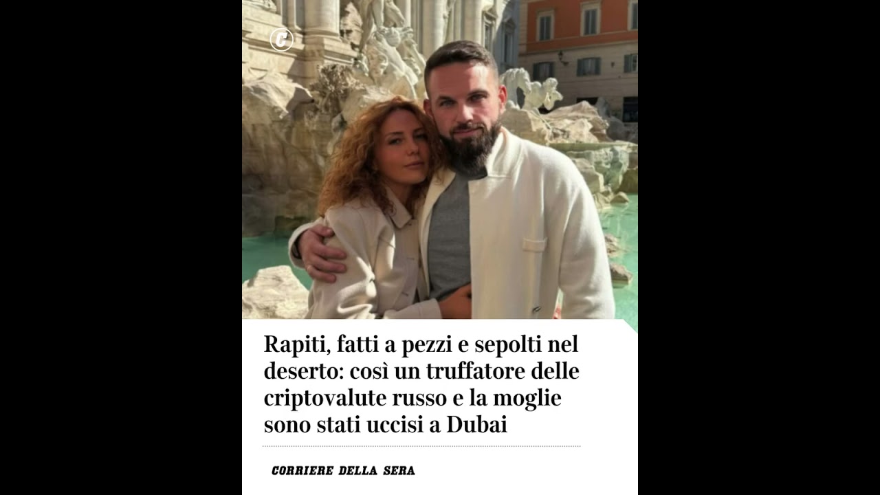 Rapiti, fatti a pezzi e sepolti nel deserto: truffatore di criptovalute e  la moglie uccisi a Dubai - YouTube