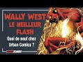 Quoi de neuf chez urban comics  wally west le meilleur flash 
