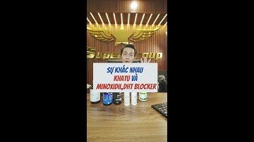 SỰ KHÁC NHAU GIỮA KHATU VÀ MINOXIDIL,DHT BLOCKER |Nguyễn Quốc Nam