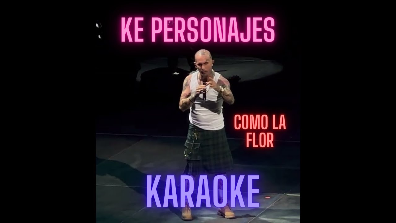 Ke personajes. Como la flor. Karaoke. YouTube