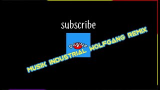 Industrial Wolfgang Remix - Dannf #viraltiktok2022