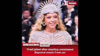 (Desitdown News) Thief jailed after stealing unreleased Beyoncé music from car  #desitdown #news