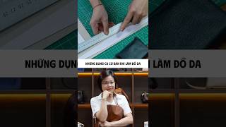 Những dụng cụ cơ bản khi làm đồ da #dd01 #A2 #tuida #dodathucong