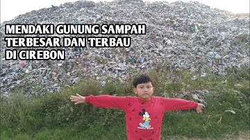 Mendaki Gunung Sampah Terbesar Di Cirebon