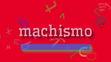 How to say "machismo"! (High Quality Voices)