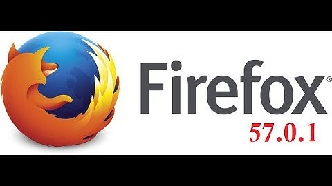 How to download and install Firefox Browser 57.0.1 - Easy & Free