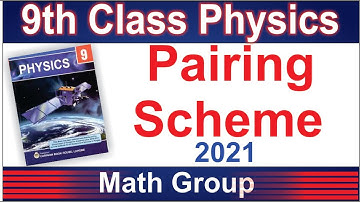 9th class physics pairing scheme 2021