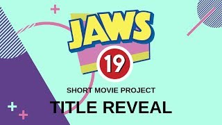 Jaws 19 Short Film Project - Title Reveal