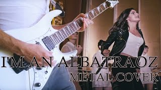 Video thumbnail of "ARONCHUPA - I'M AN ALBATRAOZ (Metal Cover)"