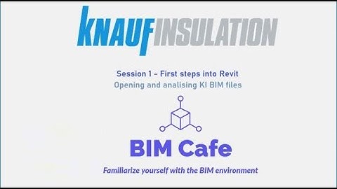 Knauf Insulation BIM Cafe   Session 1   Part 4 Opening and analysing KI BIM files