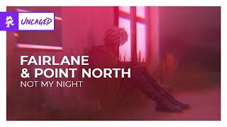 Fairlane & Point North  Not My Night [Monstercat Lyric Video]