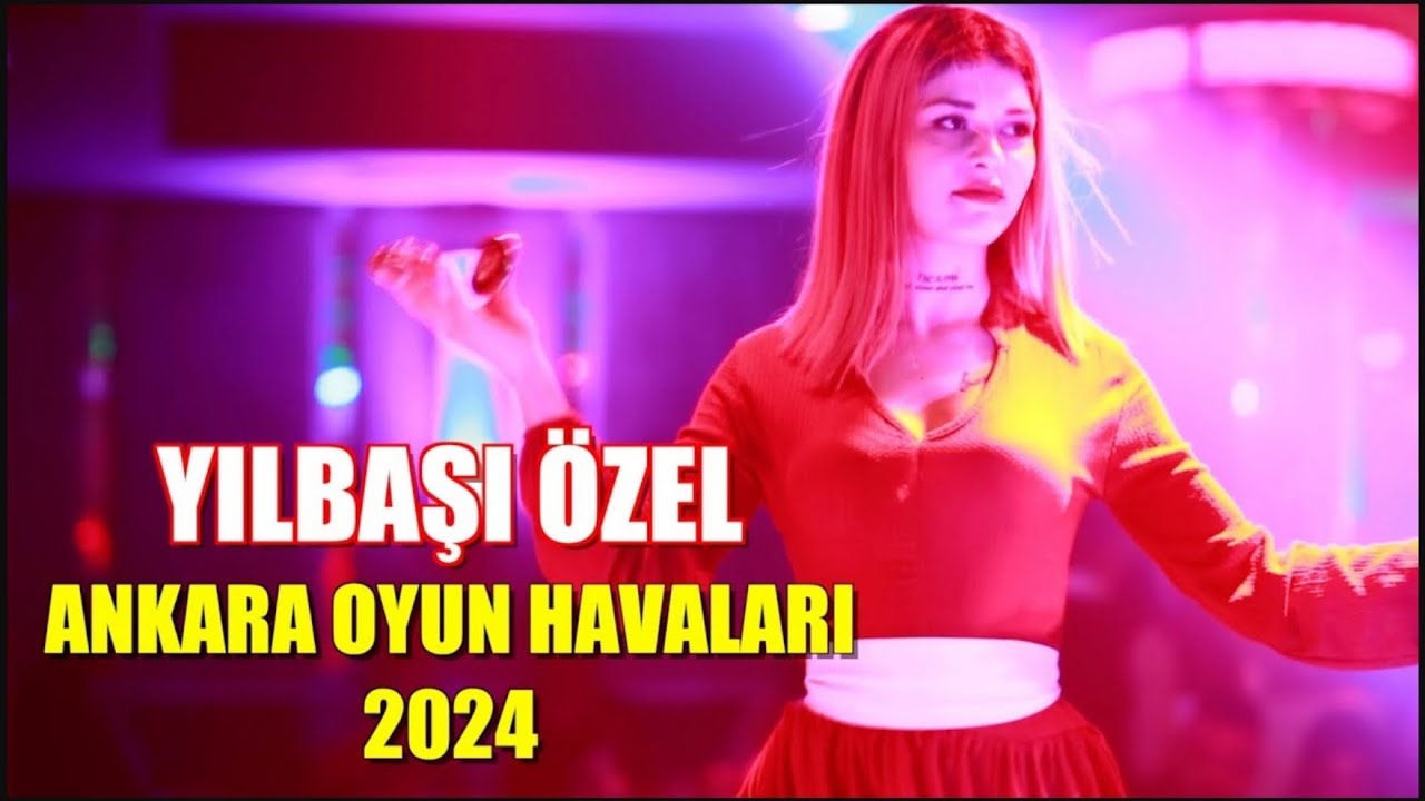 2 Saat Ankara Oyun Havaları 2024