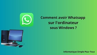 Comment avoir Whatsapp sur l'ordinateur sous Windows ?